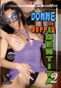 Donne con doppia identità 2 CentoXCento Streaming : Porno Streaming e Film Porno Italiano
