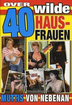 Over 40 – Wilde Hausfrauen Porn Videos