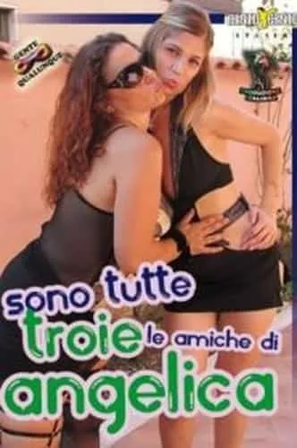 Sono tutte troie le amiche di Angelica