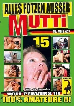 Alles Fotzen Ausser Mutti 15 Porn Videos