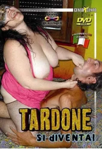 Tardone si diventa