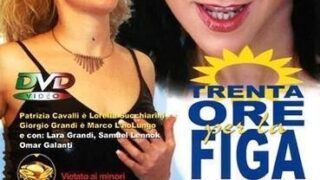 Trenta Ore Per La Figa Porno Streaming