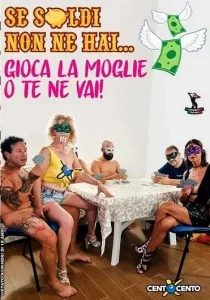 Se Soldi non ne Hai Gioca la Moglie o Te ne Vai CentoXCento Streaming  Oggi all'insegna delle milf